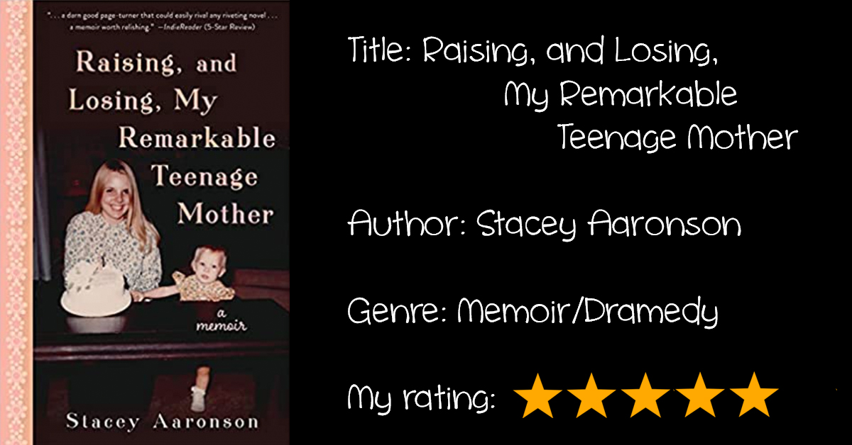 Review: “Raising, And Losing, My Remarkable Teenage Mother”