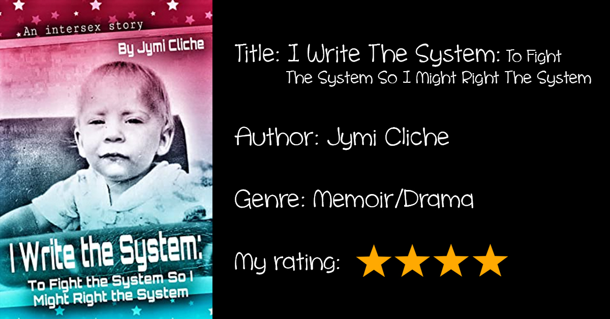 Review: “I Write the System: To Fight The System So I Might Right The System”