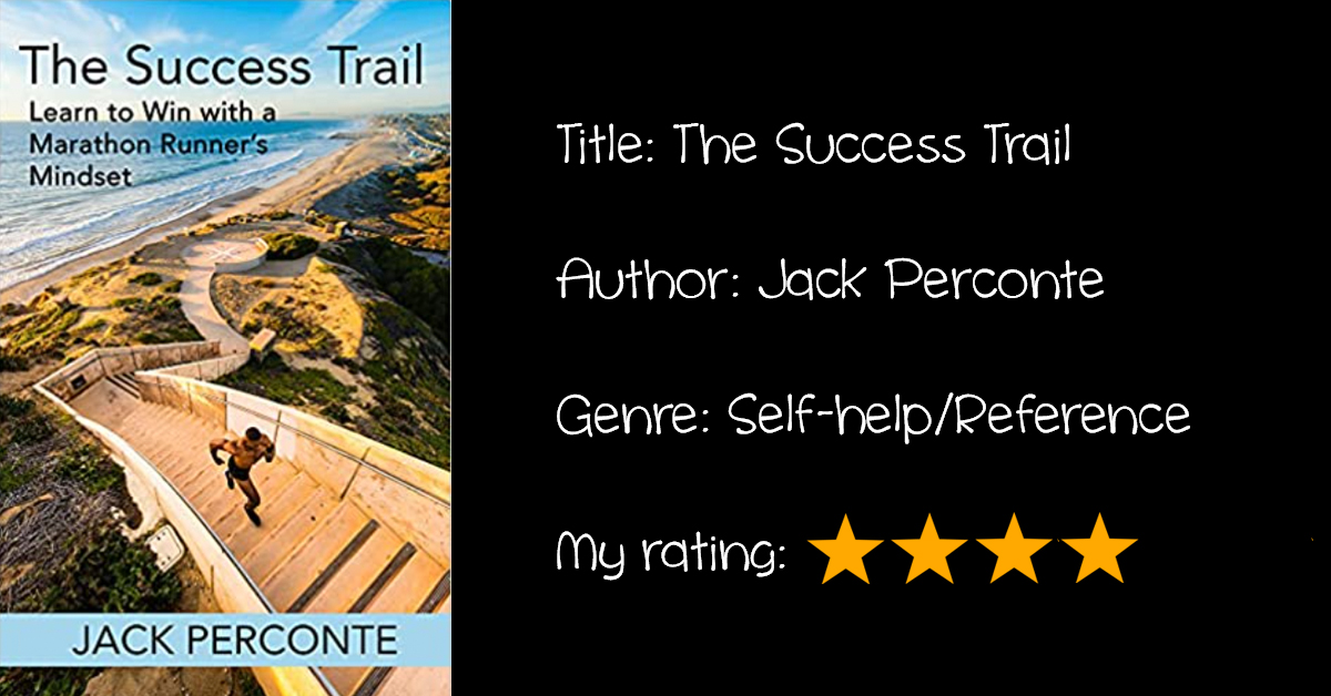 Review: “The Success Trail: Learn to Win with a Marathon Runner’s Mindset”